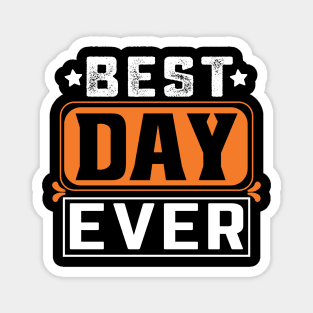 Best Day Ever T-Shirt Magnet