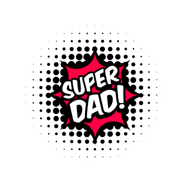 Super Dad Hero Comic Daddy Father's Day by idesign100%