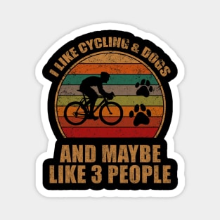 I Like Cycling & Dogs And Maybe Like 3 People Retro Funny Magnet