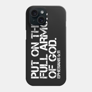 PUT ON THE FULL ARMOR OF GOD Phone Case