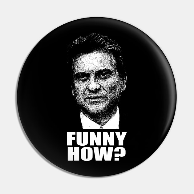 Funny How ? Goodfellas Pin by TWISTED home of design