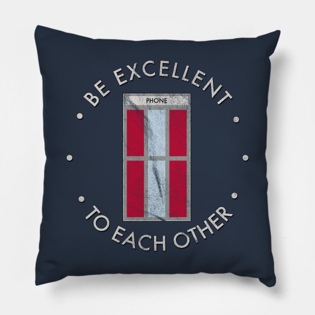 Be Excellent To Each Other Pillow by Totally Major