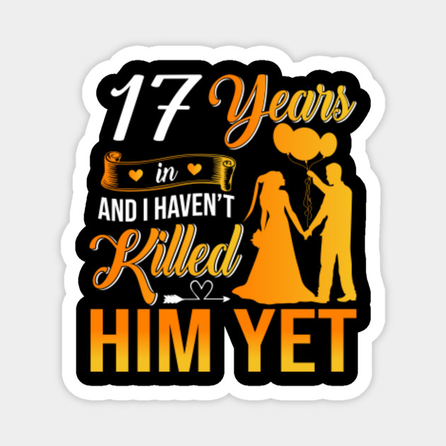 17th Wedding Anniversary Gift Shirt For Wife 17th Wedding Anniversary Gifts Magnet Teepublic Au