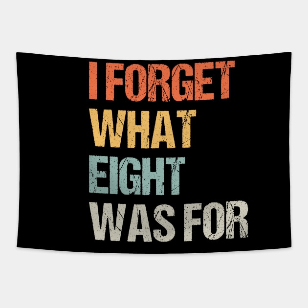 Funny saying I forget what eight was for - Violent femmes kiss off Tapestry by TeeTypo