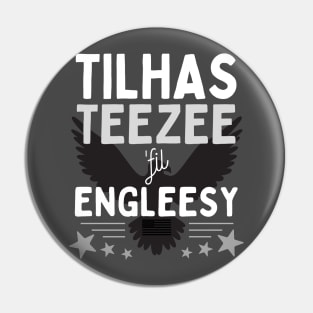 Tilhas Teezee fil' Engleesy Pin