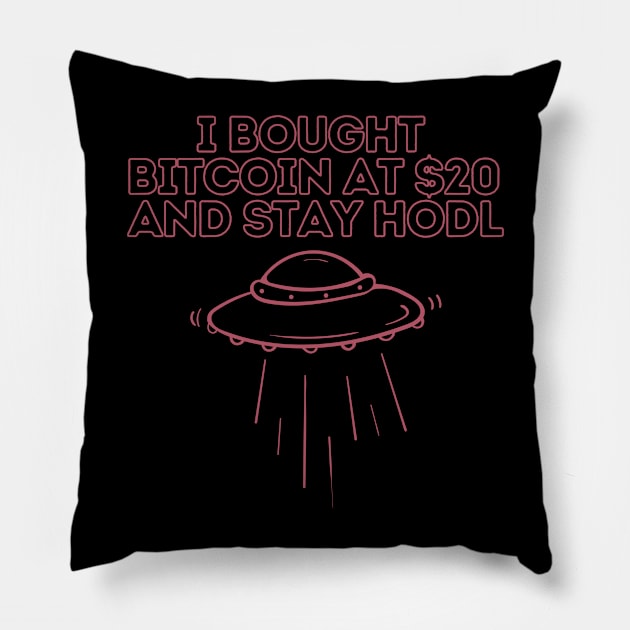 i bought bitcoin at $20 and stay hodl Pillow by lord cobra