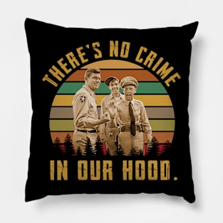 The andy actor griffith theres no crime in our hood Pillow