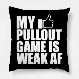 Father - My pullout game is weak AF w Pillow