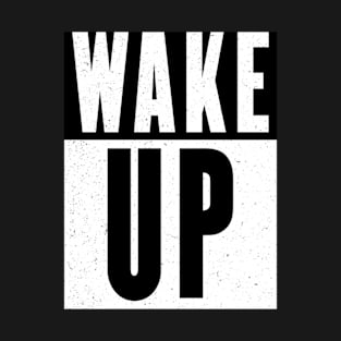 Wake Up To Reality T-Shirt