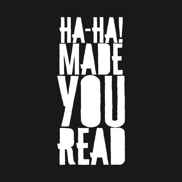 'Ha-Ha! Made You Read' Funny Book by ourwackyhome