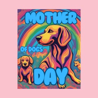 Mother of Dogs Day T-Shirt