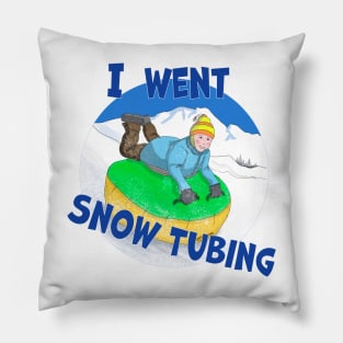 Kids Snow Tubing, I Went Snow Tubing Pillow