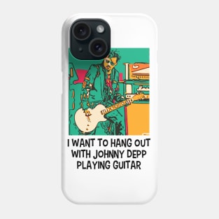 I want to hang out with Johnny Depp playing guitar Phone Case