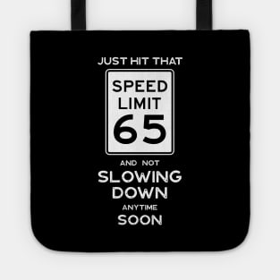 65th Birthday Gift Ideas Speed Limit 65 Sign Tote