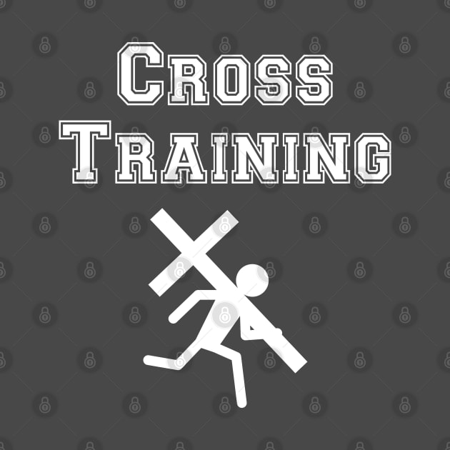 Cross Training - for Jesus by Great North American Emporium