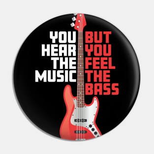 Hear Music, Feel the Bass Pin