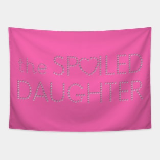 Spoiled daughter Tapestry