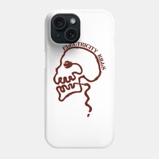 Electricity Kills Phone Case