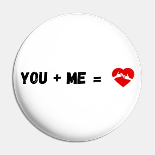 Valentines Day: You + Me = Love Pin