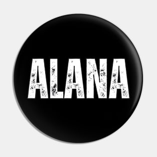 Alana Name Gift Birthday Holiday Anniversary Pin