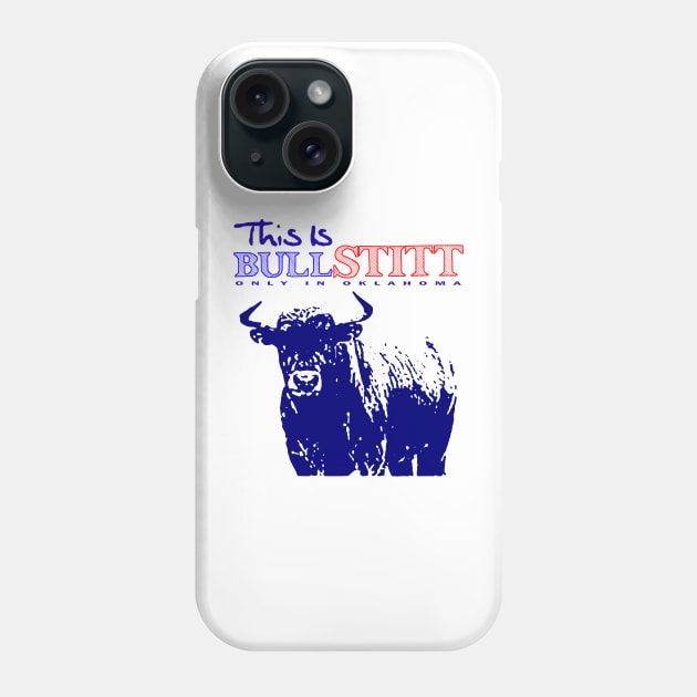 Bull Stitt Only In Oklahoma Phone Case by JonathanSandoval