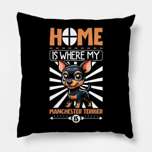 Home is with my Manchester Terrier Pillow