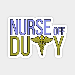 Nurse Off Duty Magnet