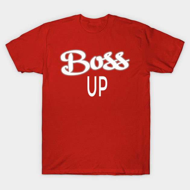 boss up shirt