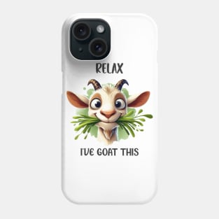 Relax I've Goat This Fun Playful Saying Phone Case