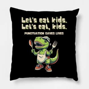 Let’s Eat Kids Punctuation Saves Lives Grammar Cute Dinosaur Pillow