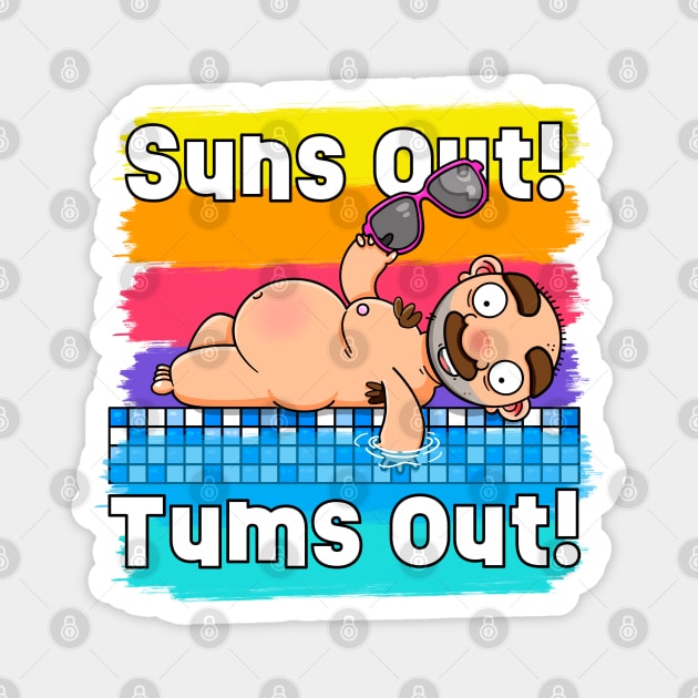 Suns out! Tums out! (Alternative Version) Magnet by LoveBurty