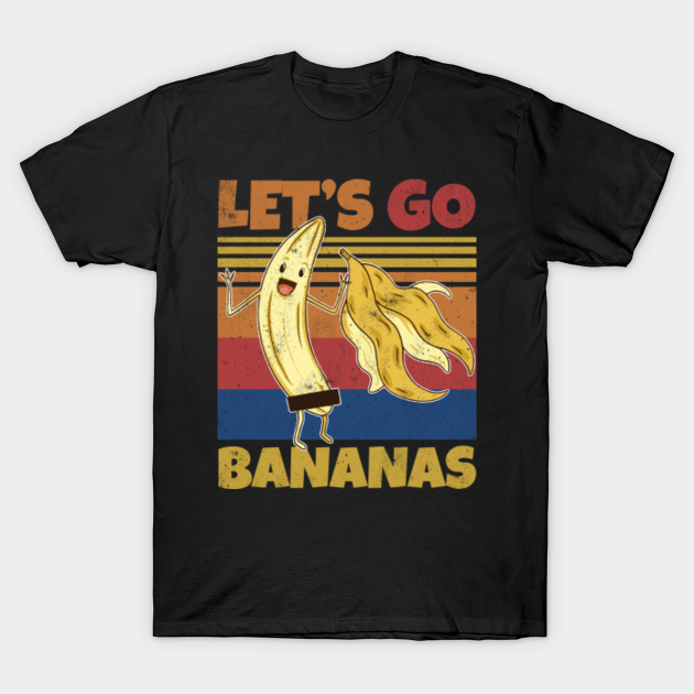 Retro Let's Bananas Funny Stripped Banana - Banana Lover - T-Shirt ...