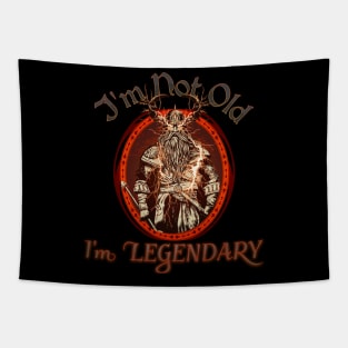 Im Not Old, Im Legendary Tapestry