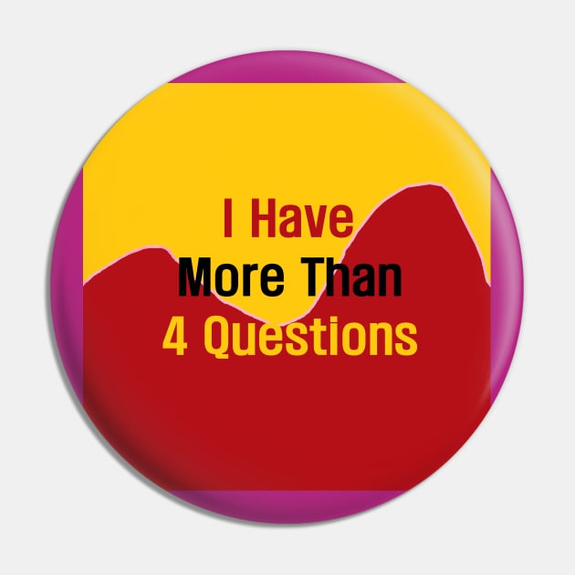 I Have More Than Four Questions Pin by EunsooLee