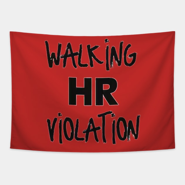 Walking HR Violation tee Tapestry by canpu