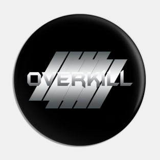 Metallic Illustration Overkill Pin