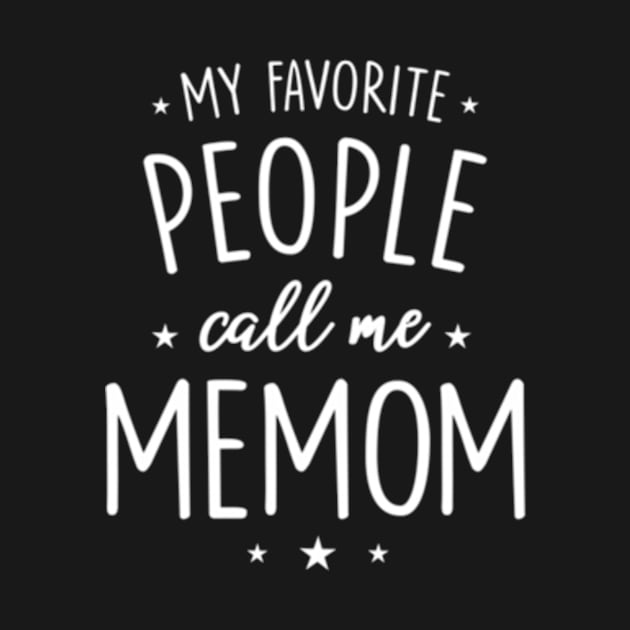 Memom My Favorite People Call Me Memom by Sink-Lux