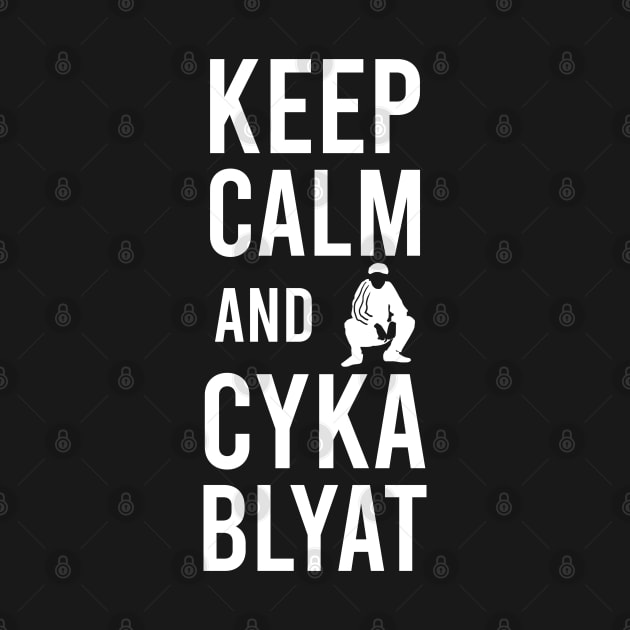 keep calm and cyka blyat by Slavstuff