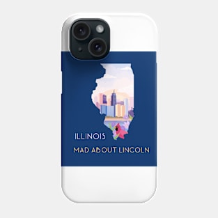 Illinois-Mad About Lincoln Phone Case