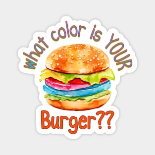 What Color Is Your Burger? Magnet