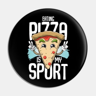 Eating Pizza is my sport Pin