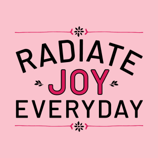 Radiate Joy Everyday T-Shirt