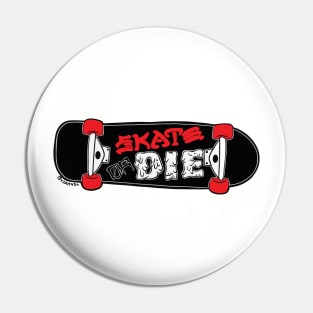 Skate or Die Pin