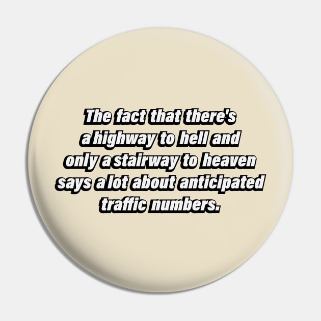 The fact that there's a highway to hell and only a stairway to heaven says a lot about anticipated traffic numbers Pin by CRE4T1V1TY