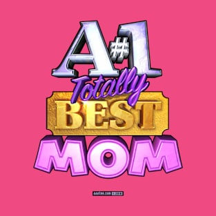 A#1 TOTALLY BEST MOM T-Shirt