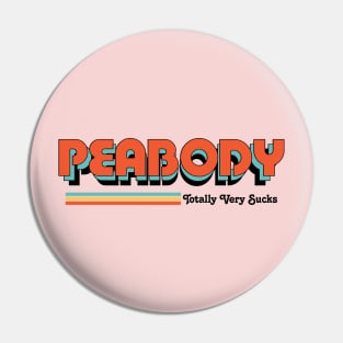 Peabody - Totally Very Sucks Pin