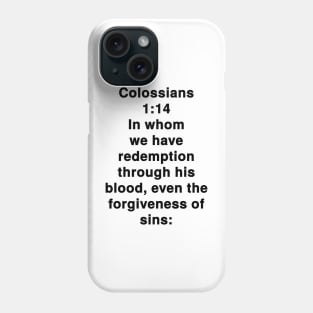 Colossians 1:14  King James Version (KJV) Bible Verse Typography Phone Case