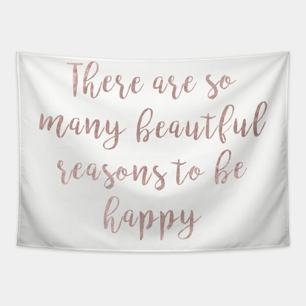 There are so many beautiful reasons to be happy Tapestry by peggieprints