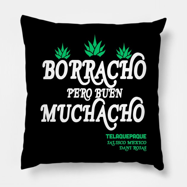 Borracho pero buen muchacho Pillow by 3coo