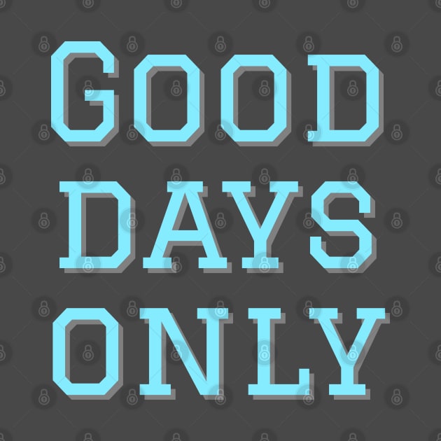 Good days only by Imaginate